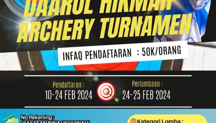 Ayo Buruan Daftar dan Ikuti Lomba Panahan Daarul Hikmah Archery Turnamen