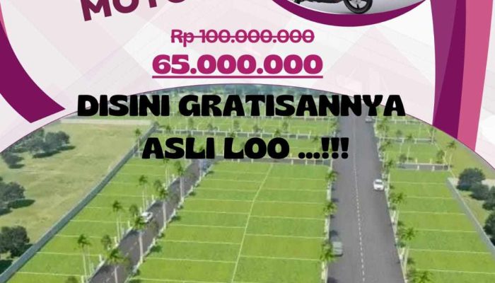Wow…Gratisannya Asli! Beli Tanah Kavling di Trillion Investama Bisa Dapat Hadiah Motor