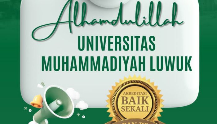 Alhamdulillah, Unismuh Luwuk Raih Akreditasi Baik Sekali